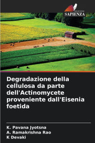 Title: Degradazione della cellulosa da parte dell'Actinomycete proveniente dall'Eisenia foetida, Author: K Pavana Jyotsna