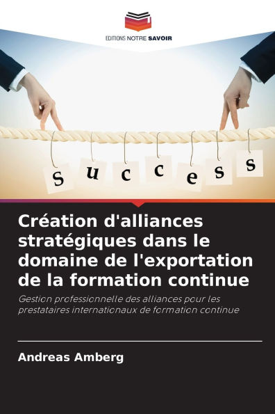 CrÃ¯Â¿Â½ation d'alliances stratÃ¯Â¿Â½giques dans le domaine de l'exportation de la formation continue