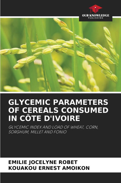 Glycemic Parameters of Cereals Consumed in CÃ¯Â¿Â½te d'Ivoire