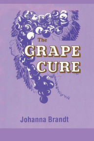 Title: The Grape Cure, Author: Johanna Brandt