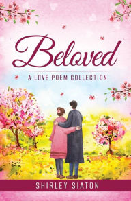 Title: Beloved: A Love Poem Collection, Author: Shirley Siaton