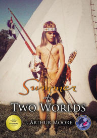 Title: Summer of Two Worlds (3rd Edition), Author: J. Arthur Moore