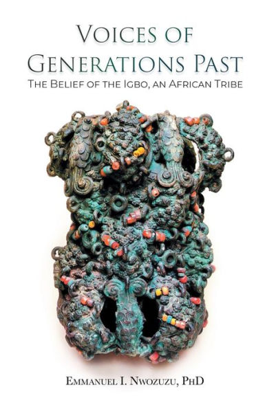 Voices of Generations Past: the Belief Igbo, an African Tribe