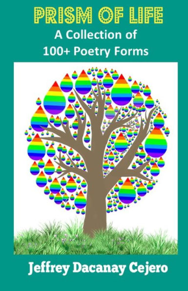 Prism of Life: A Collection Of 100] Poetry Forms