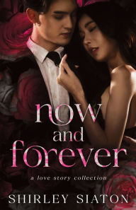 Title: Now and Forever, Author: Shirley Siaton