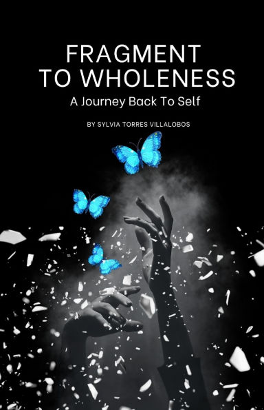 FRAGMENT to WHOLENESS