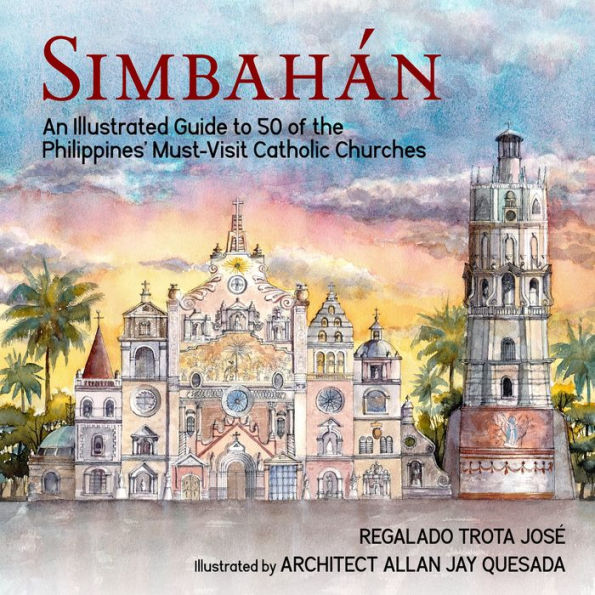 SIMBAHAN: An Illustrated Guide to 50 of the Philippines' Must-Visit Catholic Churches