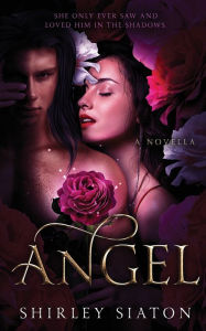 Title: Angel: A Novella, Author: Shirley Siaton