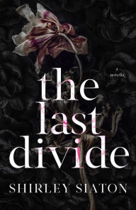 Title: The Last Divide, Author: Shirley Siaton
