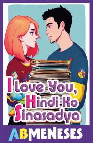 Title: I Love You, Hindi Ko Sinasadya, Author: Ab Meneses