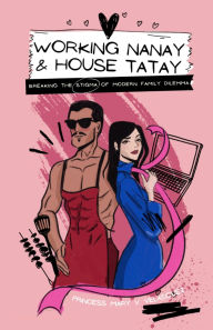 Title: Si Working Nanay at si House Tatay: Breaking the Stigma of Modern Family Dilemma, Author: Princess Mary V Velasquez