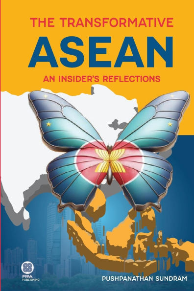 The Transformative ASEAN: An Insider's Reflections