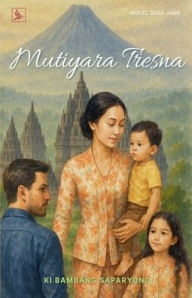 Title: Mutiyara Tresna (Novel Jawa), Author: Bambang Saparyono
