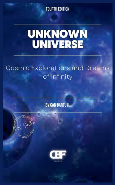 Unknown Universe: Cosmic Explorations and Dreams of Infinity