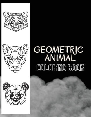 Download Geometric Animal Coloring Book Stress Relief Designs Geometric Designs Large Size 8 5x11 By Elise Wise Paperback Barnes Noble