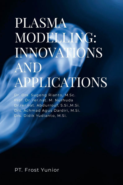 Plasma Modelling: Innovations and Applications