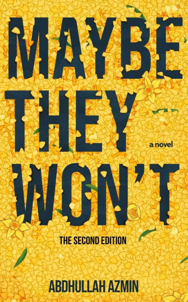 Maybe They Won't: The Second Edition