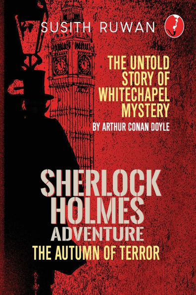 The Autumn of Terror: A Sherlock Holmes Adventure - The untold story series