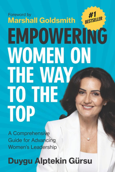 Empowering Women on the Way to the Top: A Comprehensive Guide for Advancing Women's Leadership