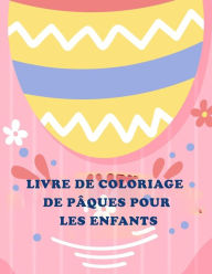 Title: LIVRE DE COLORIAGE DE PÂQUES POUR LES ENFANTS, Author: Deeasy Books