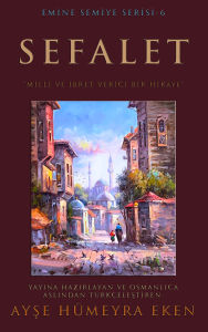 Title: Sefalet, Author: Ayse Hümeyra Eken