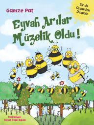 Title: Eyvah Arilar Müzelik Oldu, Author: Gamze Pat
