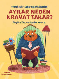 Title: Ayilar Neden Kravat Takar, Author: Seher Cesur Kiliçaslan