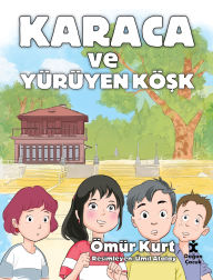 Title: Karaca Ve Yürüyen Kösk, Author: Ömür Kurt