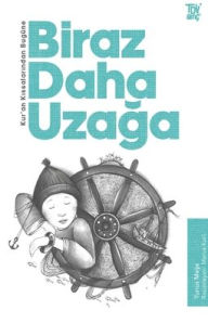 Title: Biraz Daha Uzağa: Kuran Kıssalarından Bugï¿½ne, Author: Yunus Meşe