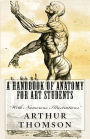 A Handbook of Anatomy for Art Students: [Illustrated Edition]