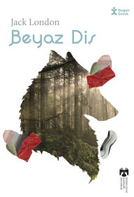 Title: Klasikleri Okuyorum - Beyaz Dis, Author: Jack London