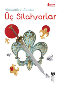 Title: Klasikleri Okuyorum - Üç Silahsorlar, Author: Alexandre Dumas