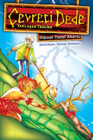Title: Çevreci Dede - Yaklasan Tehlike, Author: Hikmet Temel Akarsu