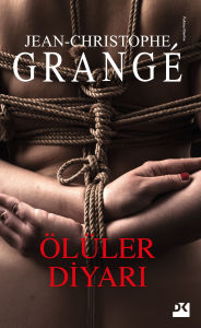 Title: Ölüler Diyari, Author: Jean-Christophe Grangé