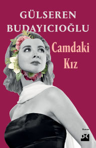 Title: Camdaki Kiz, Author: Gülseren Budayicioglu