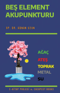 Title: Beş Element Akupunkturu, Author: Op Adnan Uzun