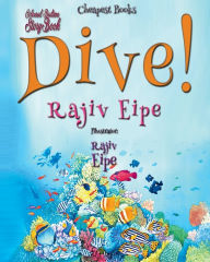 Title: Dive!, Author: Rajiv Eipe