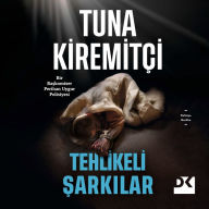 Title: Tehlikeli Sarkilar, Author: Tuna Kiremitçi