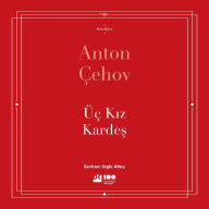 Title: Üç Kiz Kardes, Author: Anton Çehov