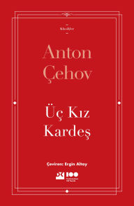 Title: Üç Kiz Kardes, Author: Anton Çehov