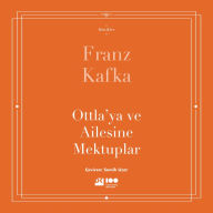Title: Ottla'ya ve Ailesine Mektuplar, Author: Franz Kafka