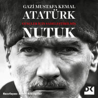 Title: Nutuk: Gençler için sadelestirilmis, Author: Mustafa Kemal Atatürk