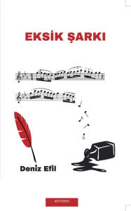 Title: Eksik Şarkı, Author: Deniz Efil