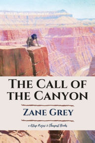 Title: The Call of the Canyon, Author: Zane Grey