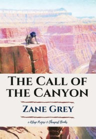 Title: The Call of the Canyon, Author: Zane Grey