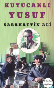 Title: Kuyucaklı Yusuf, Author: Sabahattin Ali