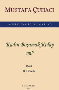 Title: Kadin Bosamak Kolay mi?, Author: Mustafa Çuhaci