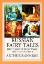 Russian Fairy Tales: Illustrated 18 Short Fairy Tales for Children