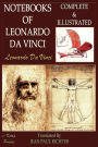 The Notebooks of Leonardo Da Vinci: Complete & Illustrated