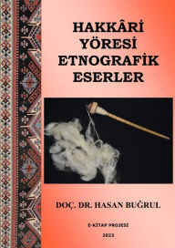 Title: Hakkari Yöresi Etnografik Eserler, Author: Doç. Dr. Hasan Bugrul